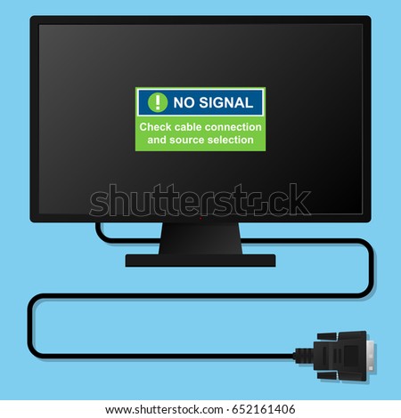 No Signal Message on Monitor Screen When Disconnected Cable Connect Fail