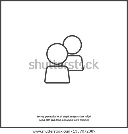 Vector user chat icon. People interaction symbol on white isolated background. Layers grouped for easy editing illustration. For your design