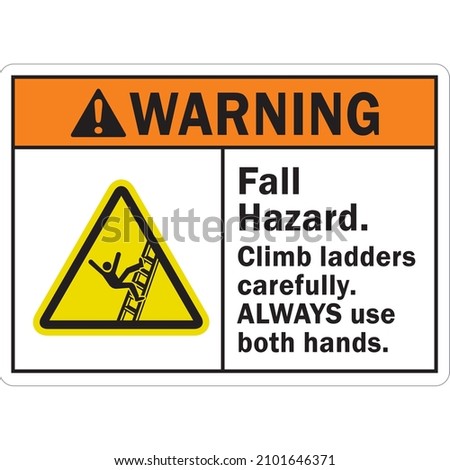 ANSI Warning Sign Fall Hazard - Climb Ladders Carefully, Always Use Both Hands (with Men Falling Graphic) 