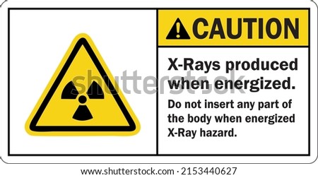Caution Safety Label X-Rays Produced When Energized, Do Not Insert Any Part Of The Body When Energized- X-Ray Hazard (LB-0094).