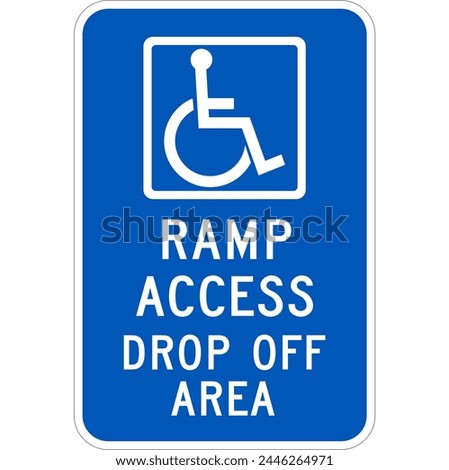 Accessible Ramp Access Drop Off Sign.