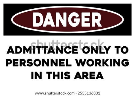 Admittance only to personnel working in this area warning sign safety sticker