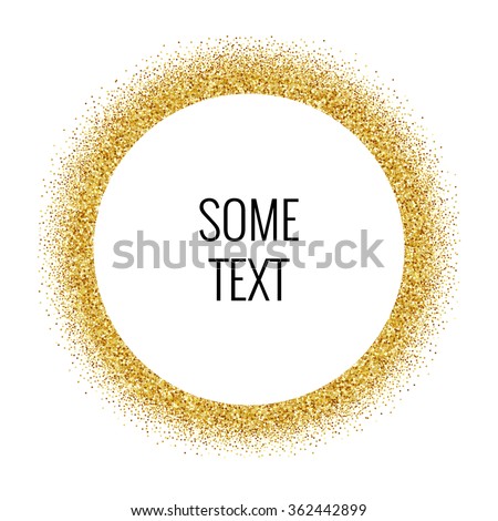 Circle With Gold Glitter Particles, Realistic Effect, On White ...