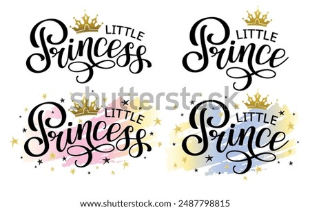 Little Prince and Little Princess lettering designs with abstract backgroung, crown and stars. Hand calligraphy text for logo or lettering on clothes. Vector illustration.