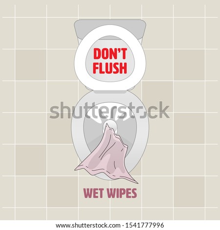 Don’t flush wet wipes down the toilet. Wet wipes causing plastic pollution and sewer blockages. Vector illustration outline flat design style.