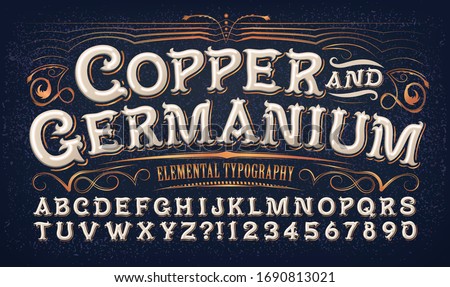 Copper and Germanium; quaint old time lettering style. This alphabet would be at home on a snuff tin or antique curio shop logo. Unique font for  evoking a retro or vintage Victorian or circus look. 