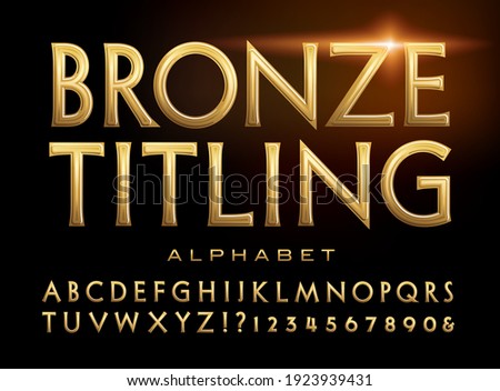 Bronze Titling; a classic roman style alphabet with the effect of burnished bronze metal — good for game logo or movie title.