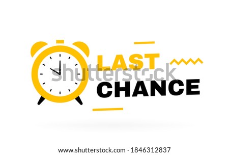 Last chance text expression with stopwatch label and geometric elements. Banners template design for business, promotion, sale and advertising. Vector illustration.