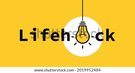 Lifehack text expression with light bulb. Life Hacks, Tips and Tricks. Light bulb with rays. Vector illustration.
