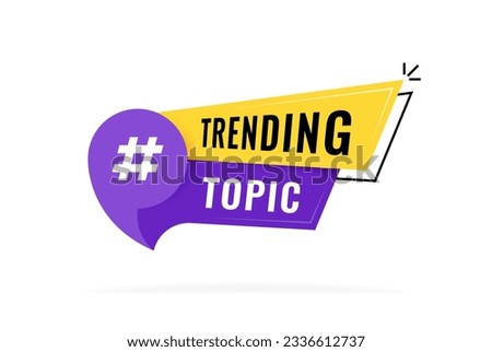 Trending topic badge design. Colorful advertising banner with Trending topic inscription and hashtag sign. Modern vector illustration.