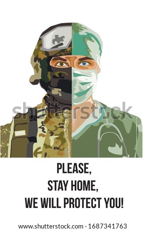 Coronavirus (Covid-19 or 2019-ncov). Doctor and a military man on an illustration with the caption: Please stay home, we will protect you. Vector Fight virus. 