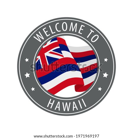 Welcome to Hawaii. Gray stamp with a waving state flag. Collection of welcome icons.