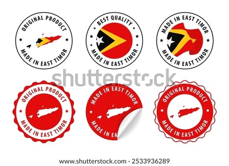 Made in East Timor - set of labels, stamps, badges, with the East Timor map and flag. Best quality. Original product. Vector illustration