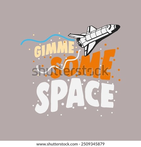 vector of plane, gimme some space, international space center, space shuttle, design graphic illustration