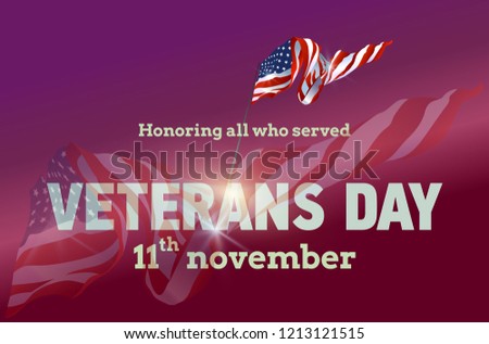 Veterans day. Honoring all who served. 11th November