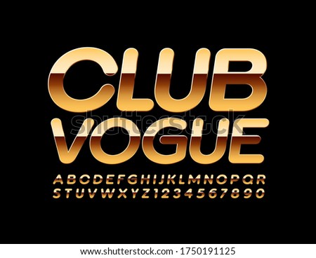 Vector chic sign Club Vogue with Shiny Gold Font. Luxury Alphabet Letters and Numbers