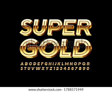 Vector Super Gold shiny Font. Creative Luxury Alphabet. 3D Chic Letters and Numbers set