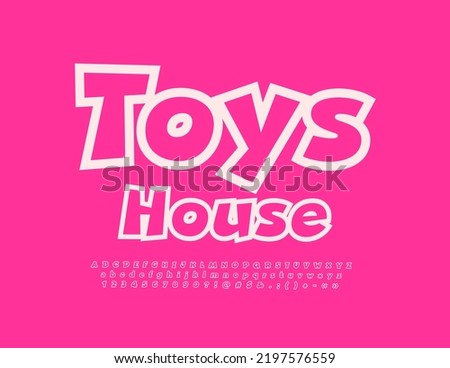 Vector funny sign Toys House. Pink creative Font. Cute childish Alphabet Letters, Numbers and Symbols set