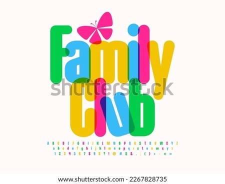 Vector playful emblem Family Club. Bright Watercolor Font. Modern Alphabet Letters, Numbers and Symbols.