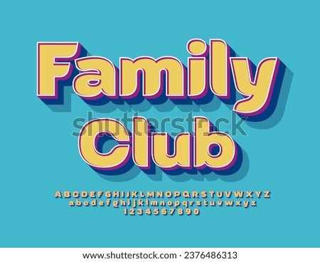 Vector cute logo Family Club. Trendy 3D Font. Stylish set of Alphabet Letters and Numbers