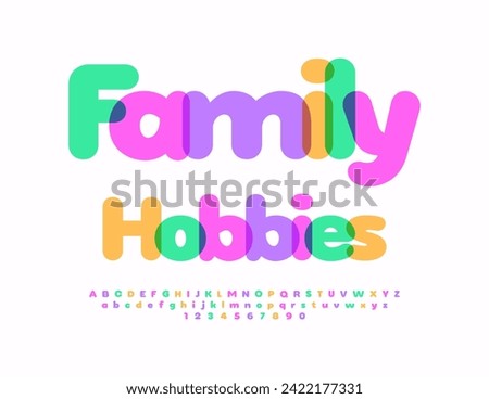 Vector artistic logo Family Hobbies. Kids Watercolor Font. Bright Creative Alphabet Letters and Numbers.