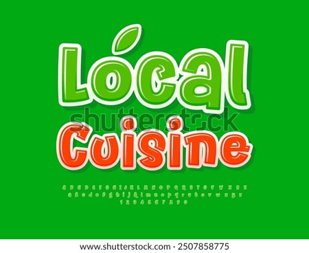 Vector bright concept Local Cuisine. Creative Green Font. Glossy handwritten  Alphabet Letters and Numbers set.