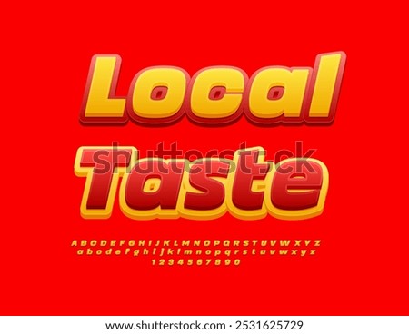 Vector advertising flyer Local Taste. Bright Yellow and Red Font. Modern Alphabet Letters and Numbers set.