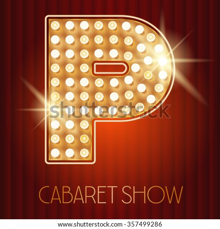 Vector shiny gold lamp alphabet in cabaret show style. Letter P