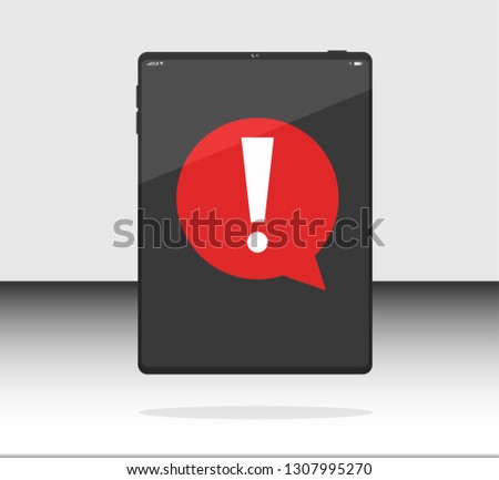 Internet tablet, Web tablet, Pad tablet Realistic Flat Styles Isolated with speech bubble, exclamation point, attention sign on Background. Vector Illustration. Black color.