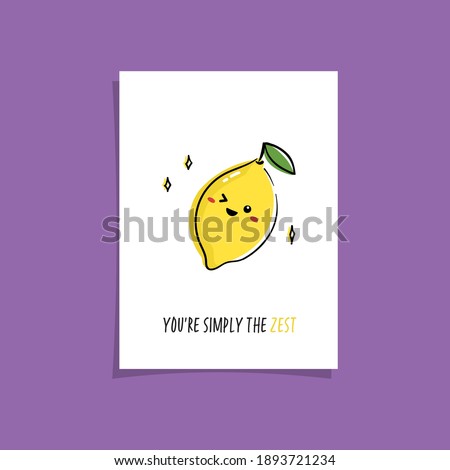 Simple illustration with fruit and funny phrase -You're simply the zest (the best). Pre-made card design for friends with cute lemon drawing