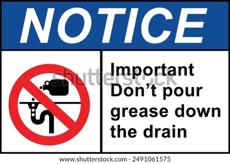 Notice important dont pour grease sign with symbol. Do Not Pour Down Drain Fields Symbol Sign.