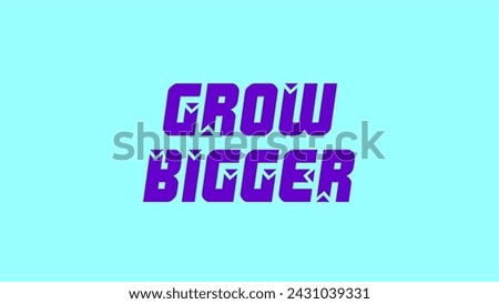 
Grow Bigger Logo Artwork Vector Style