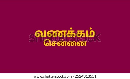 Vanakam Chennai Tamil Font . Chennai Tamil Language welcoming