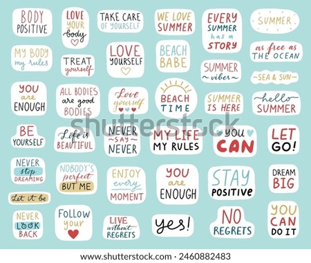 Motivational stickers set. Cute positive badges, lettering, doodle quotes, stickers. Inspirational quotes body positive, self-love, summer. Be yourself, let it be etc. Vector illustration