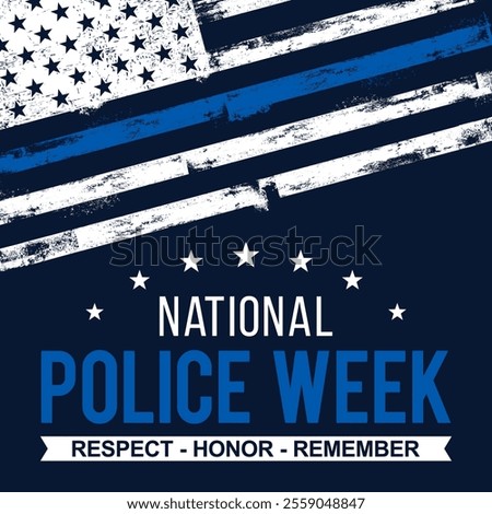 Illustration US National Police Week, with distressed Flag, thin blue line flag, us flag, justice, cops