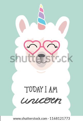 lama cute unicorn illustration with inscripton Today i am unicorn