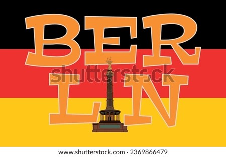 victory column over flag of germany and text of berlin