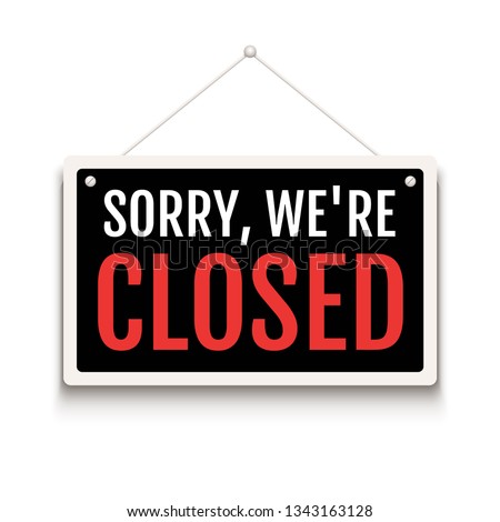 Sorry we are closed sign on door store. Business open or closed banner isolated for shop retail. Close time background.