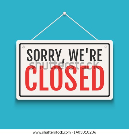 Sorry we are closed sign on door store. Business open or closed banner isolated for shop retail. Close time background.