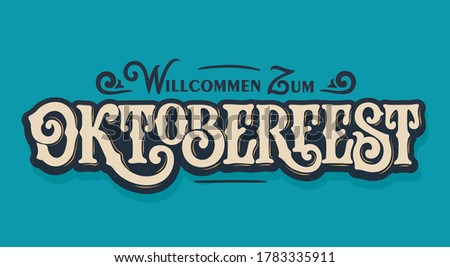 Translation from German; Welcome to Oktoberfest. Oktoberfest handwritten lettering. Beer Festival vector banner. Design template celebration. 