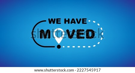 We have moved, we are moving, dashed path and gps pin simple illustration