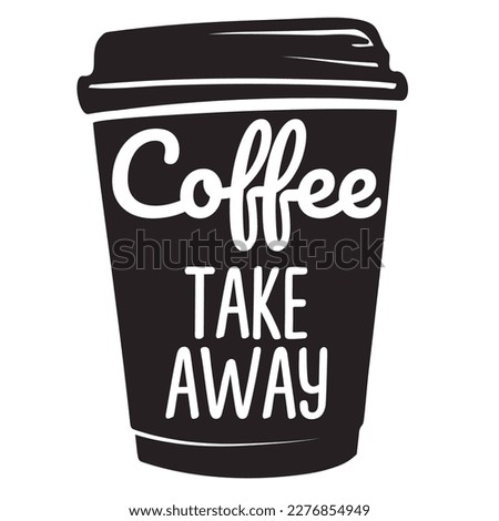 Coffee take away. Coffee to go. Paper takeaway cup with plastic lid line vector silhouette  illustration on white background for poster, coffee shop design. Lettering. Text message.