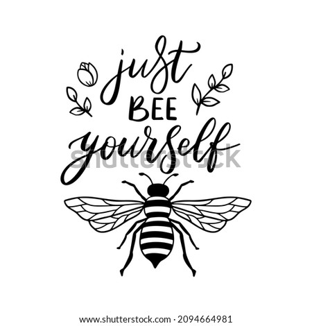 Bee yourself, funny bee quote, hand drawn lettering for cute print. Positive quotes isolated on white background. Happy slogan for tshirt. Vector illustration bumble. Typography poster with sayings.