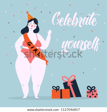 Celebrate yoursel and be good to yourself greeting card. Beautiful plus size fat woman in bikini, birthday cap and ribbon have celebration party. Feminist and woman power poster. Vector cartoon
