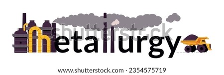 Metallurgy production composition with flat text factory building icons with clouds of smoke and heavy truck vector illustration
