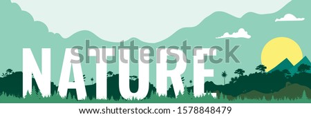Nature typography with green nature landscape and sun over hills, with clouds on sky. Forest trees and plants on land. Web banner for nature and global warming concept. Vector illustration