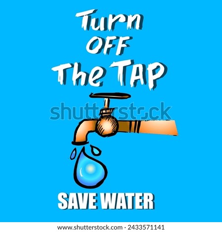 Turn Off The Tap, save water, sign and sticker vector