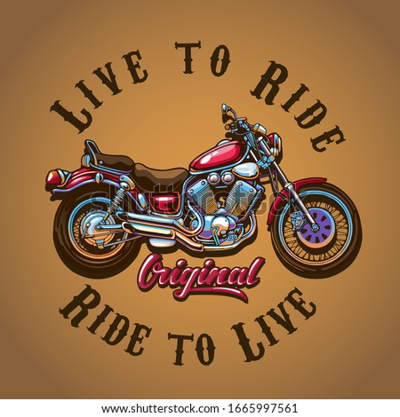 Vector Illustration retro motorcycle Live to Ride and ride to live for t-shirt