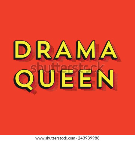Drama Queen. Graphic Poster