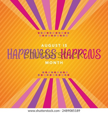 August is Happiness Happens Month background template. Holiday concept. background, banner, placard, card, and poster design template text inscription and standard color. vector illustration.